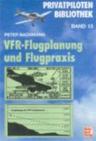 VFR-Flugplanung und Flugpraxis