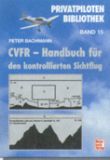 CVFR - Handbuch für den kontrollierten Sichtflug
