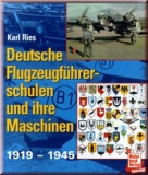 Deutsche Flugzeugführerschulen und ihre Maschinen 1919-1945
