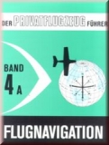 Der Privatflugzeugführer Band  4a Flugnavigation
